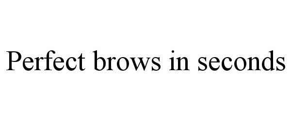 PERFECT BROWS IN SECONDS