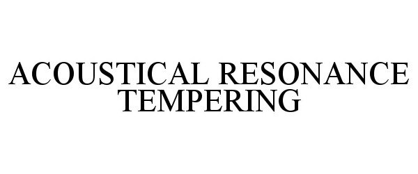  ACOUSTICAL RESONANCE TEMPERING