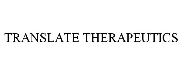 Trademark Logo TRANSLATE THERAPEUTICS