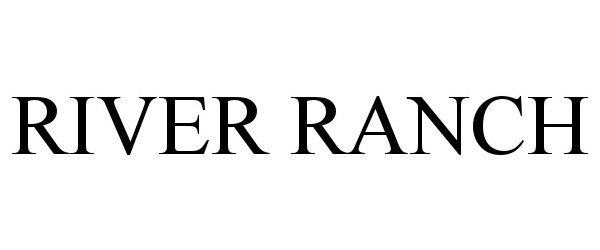 Trademark Logo RIVER RANCH