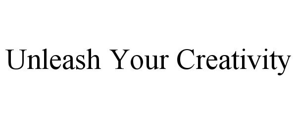 Trademark Logo UNLEASH YOUR CREATIVITY