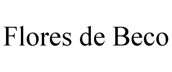 Trademark Logo FLORES DE BECO