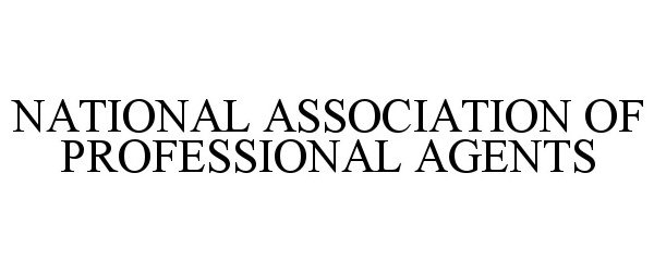  NATIONAL ASSOCIATION OF PROFESSIONAL AGENTS