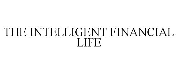  THE INTELLIGENT FINANCIAL LIFE