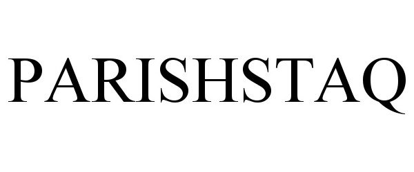 Trademark Logo PARISHSTAQ