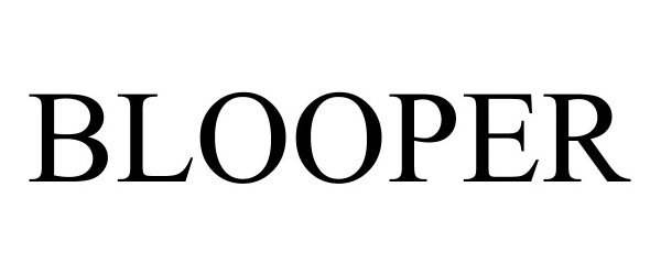 Trademark Logo BLOOPER