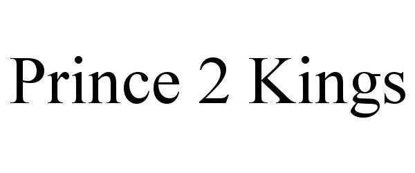 Trademark Logo PRINCE 2 KINGS