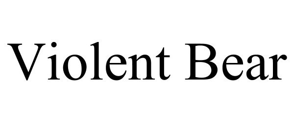 Trademark Logo VIOLENT BEAR