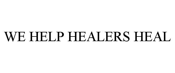  WE HELP HEALERS HEAL