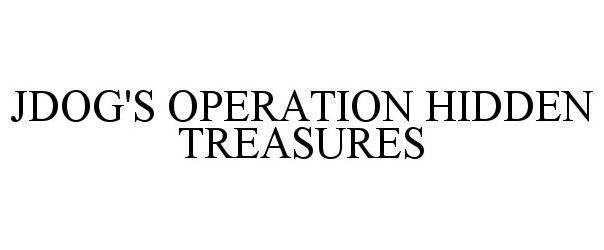 Trademark Logo JDOG'S OPERATION HIDDEN TREASURES
