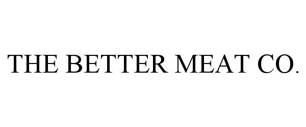 Trademark Logo THE BETTER MEAT CO.