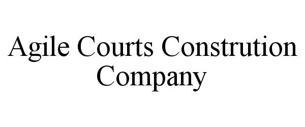 Trademark Logo AGILE COURTS CONSTRUTION COMPANY
