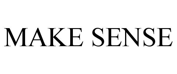 Trademark Logo MAKE SENSE