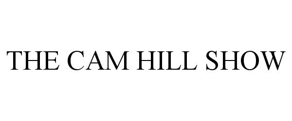  THE CAM HILL SHOW