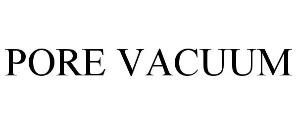 Trademark Logo PORE VACUUM