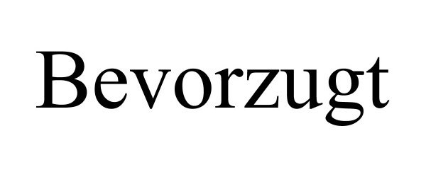  BEVORZUGT