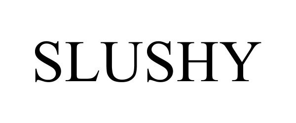 Trademark Logo SLUSHY