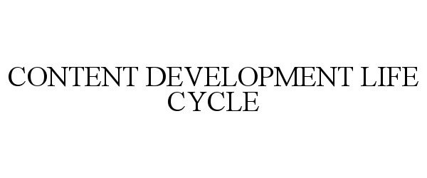  CONTENT DEVELOPMENT LIFE CYCLE