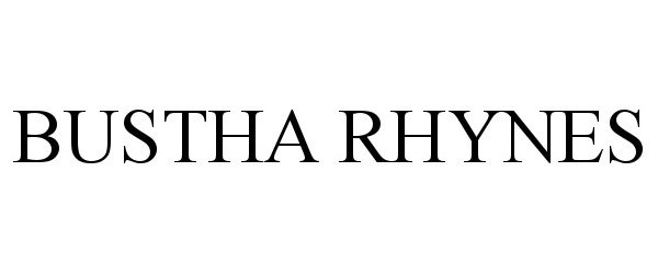 Trademark Logo BUSTHA RHYNES