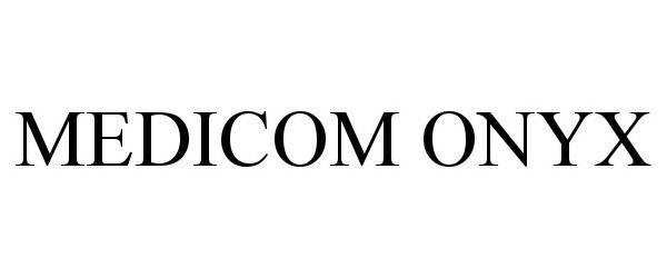 Trademark Logo MEDICOM ONYX