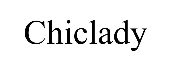Trademark Logo CHICLADY