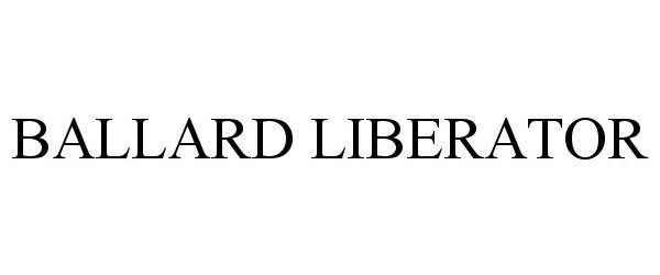 Trademark Logo BALLARD LIBERATOR