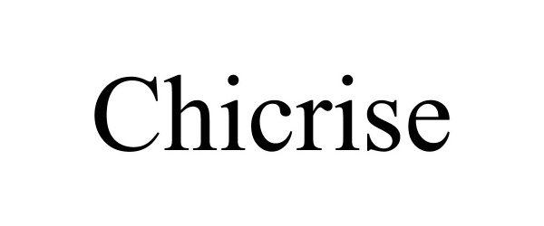 Trademark Logo CHICRISE