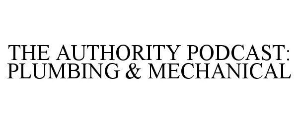  THE AUTHORITY PODCAST: PLUMBING &amp; MECHANICAL