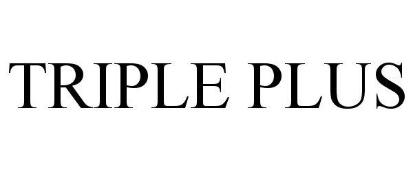 Trademark Logo TRIPLE PLUS