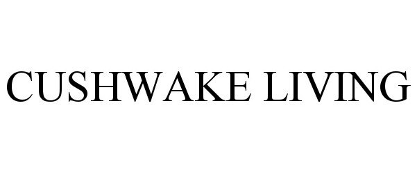 Trademark Logo CUSHWAKE LIVING