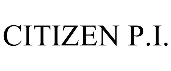 Trademark Logo CITIZEN P.I.