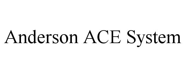 Trademark Logo ANDERSON ACE SYSTEM