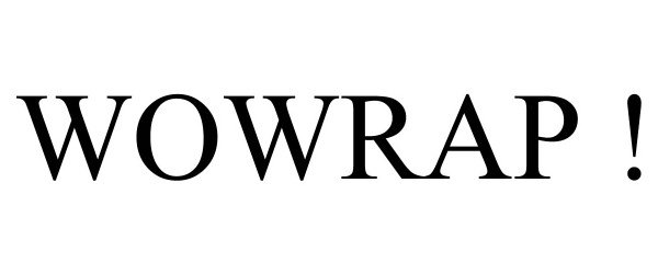 Trademark Logo WOWRAP !
