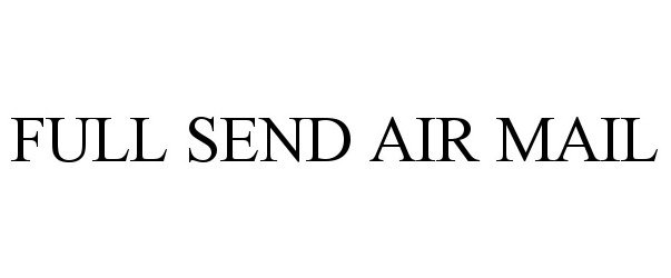  FULL SEND AIR MAIL