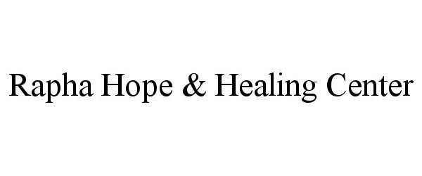 Trademark Logo RAPHA HOPE & HEALING CENTER