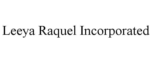 Trademark Logo LEEYA RAQUEL INCORPORATED
