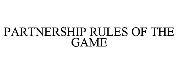  PARTNERSHIP RULES OF THE GAME