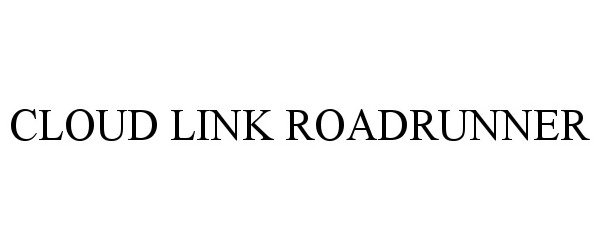 Trademark Logo CLOUD LINK ROADRUNNER