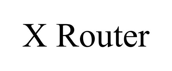 Trademark Logo X ROUTER