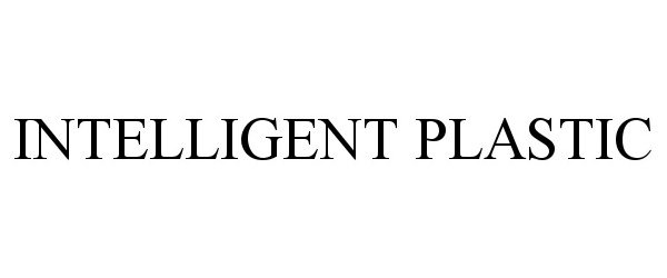 Trademark Logo INTELLIGENT PLASTIC