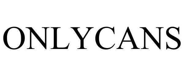 Trademark Logo ONLYCANS