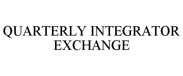 Trademark Logo QUARTERLY INTEGRATOR EXCHANGE