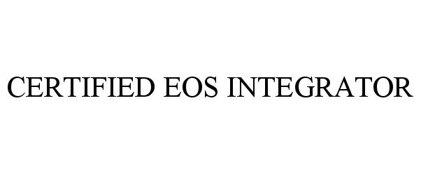  CERTIFIED EOS INTEGRATOR