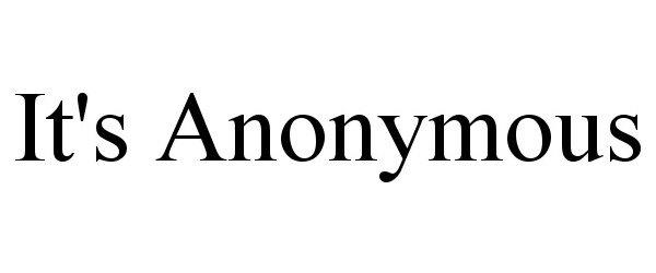  IT'S ANONYMOUS