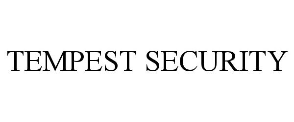Trademark Logo TEMPEST SECURITY