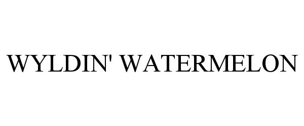 Trademark Logo WYLDIN' WATERMELON