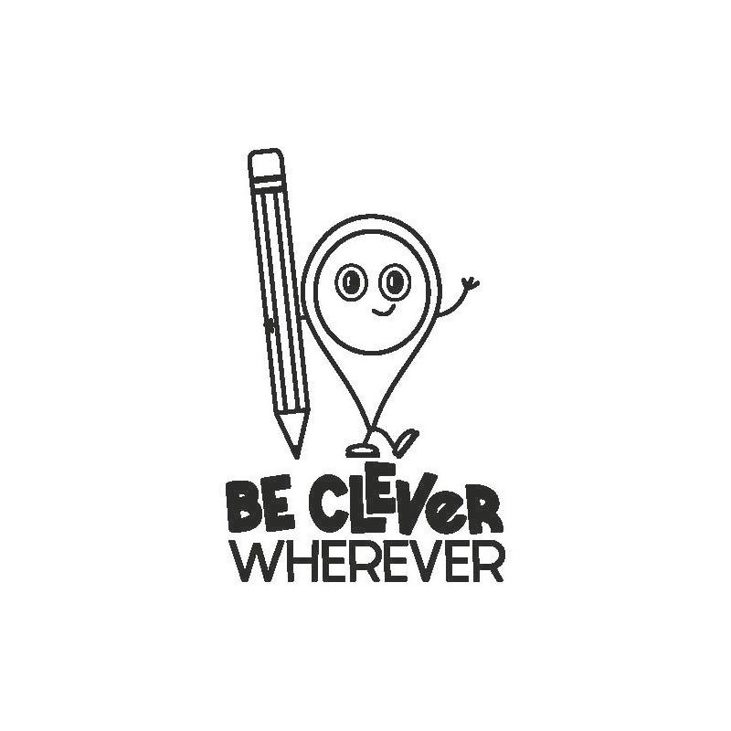  BE CLEVER WHEREVER