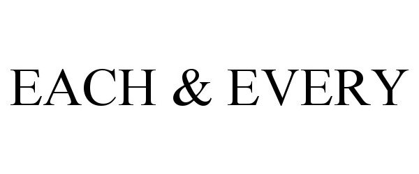 Trademark Logo EACH & EVERY