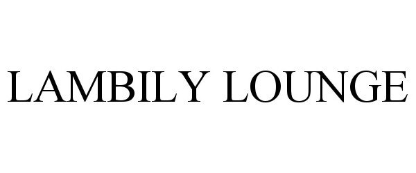 Trademark Logo LAMBILY LOUNGE