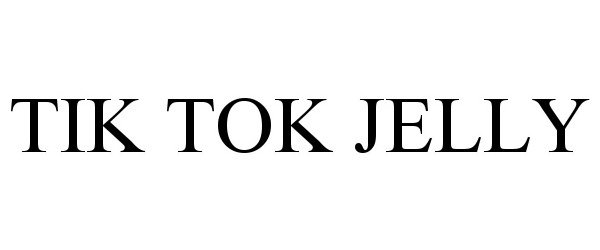 Trademark Logo TIK TOK JELLY